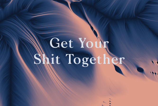 *SOLD OUT* Get your shit together </BR> 6 Week course : Starts 27th Aug