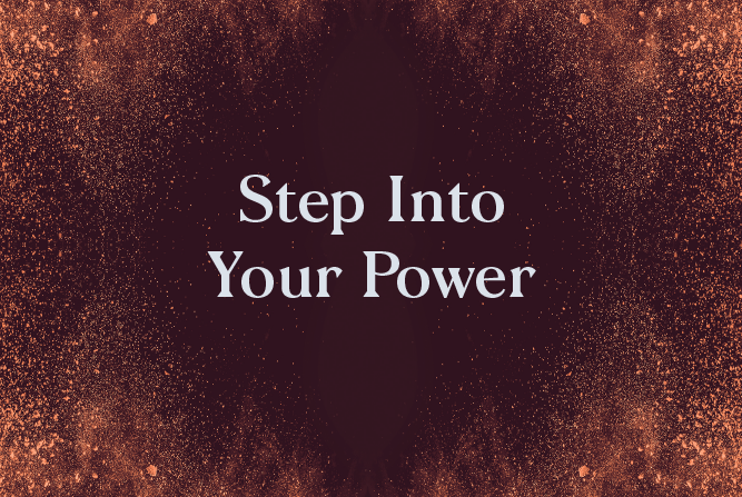 Step Into Your Power </BR> 6 Week course : Starts 16th August