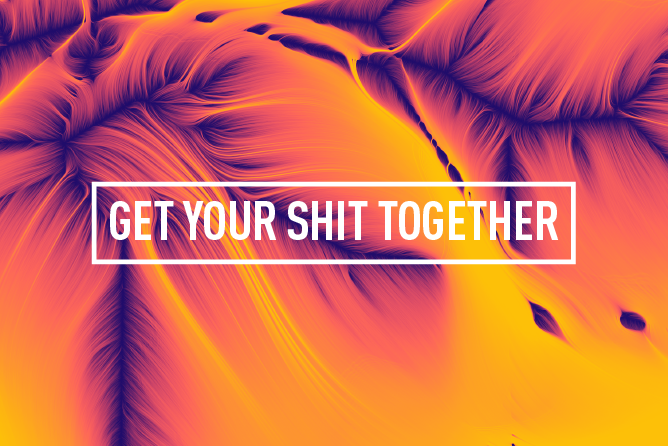 *SOLD OUT* GET YOUR SHIT TOGETHER
<br>8 WEEK COURSE : STARTS 26TH FEB