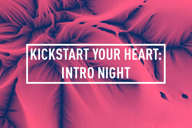 KICKSTART YOUR HEART <BR> FREE INTRO NIGHT : TUE 10TH APR