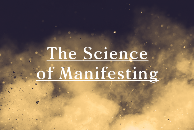 The Science of Manifesting </BR> Workshop : Wed 13th Jun