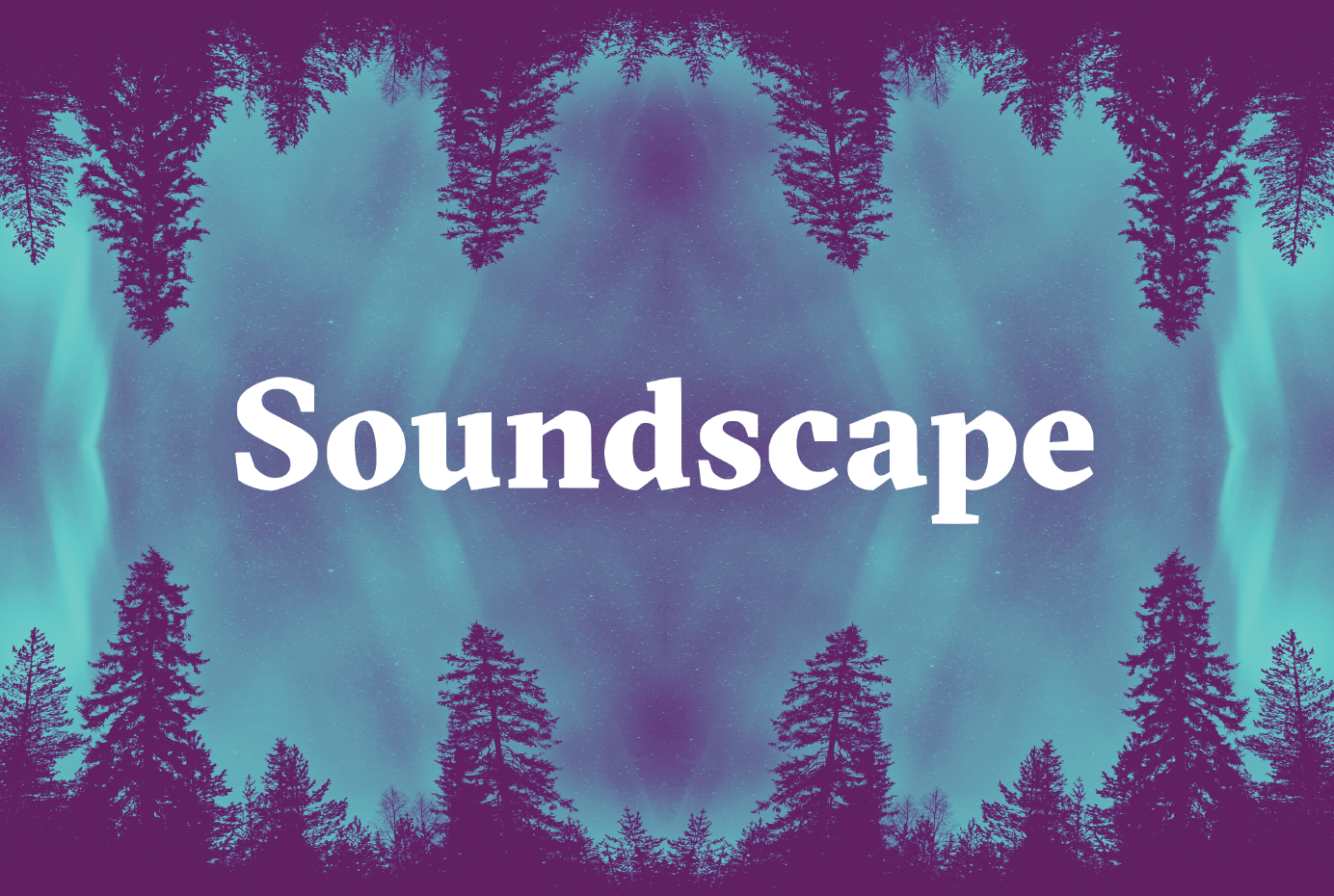SOUNDSCAPE
<br>IMMERSIVE AUDIO RETREAT: 
16th - 18th Mar
